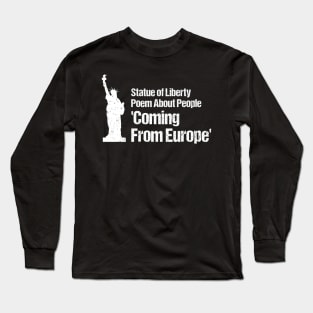 Statue of Liberty are Coming From Europe Long Sleeve T-Shirt